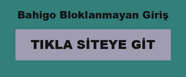 Bahigo Bloklanmayan Giriş infografik